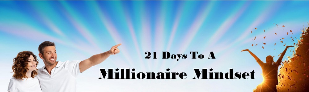 21 Days To A Millionaire Mindset